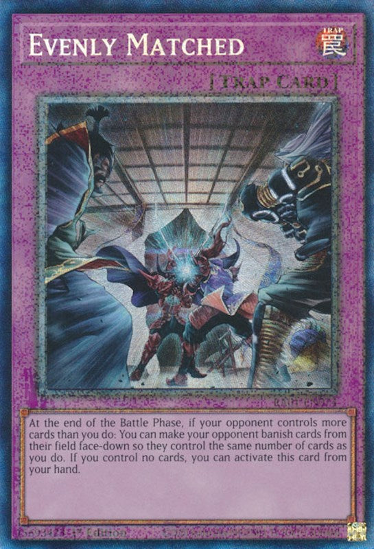Evenly Matched [RA01-EN074] Prismatic Collector's Rare | North of Exile Games